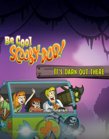 Be Cool Scooby Doo Its Dark Out There