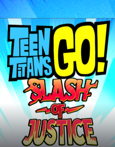 Teen Titans Go! Slash of Justice